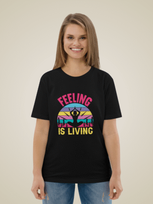 Feeling is living Positivity t-shirt for yoga