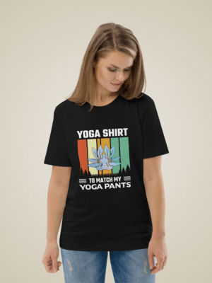 Yoga shirt for my Yoga Pants Funny Yoga t-shirt